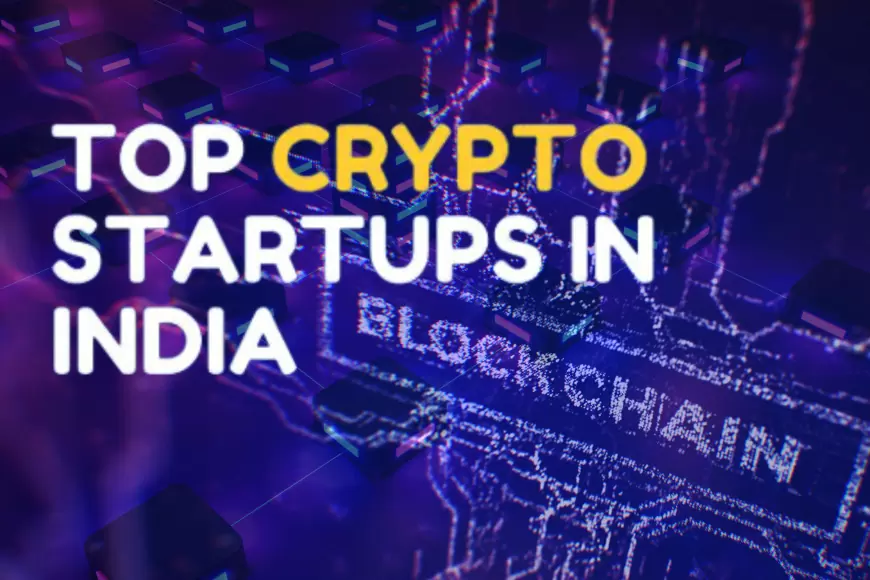 Empowering the Future with Blockchain Startups in India